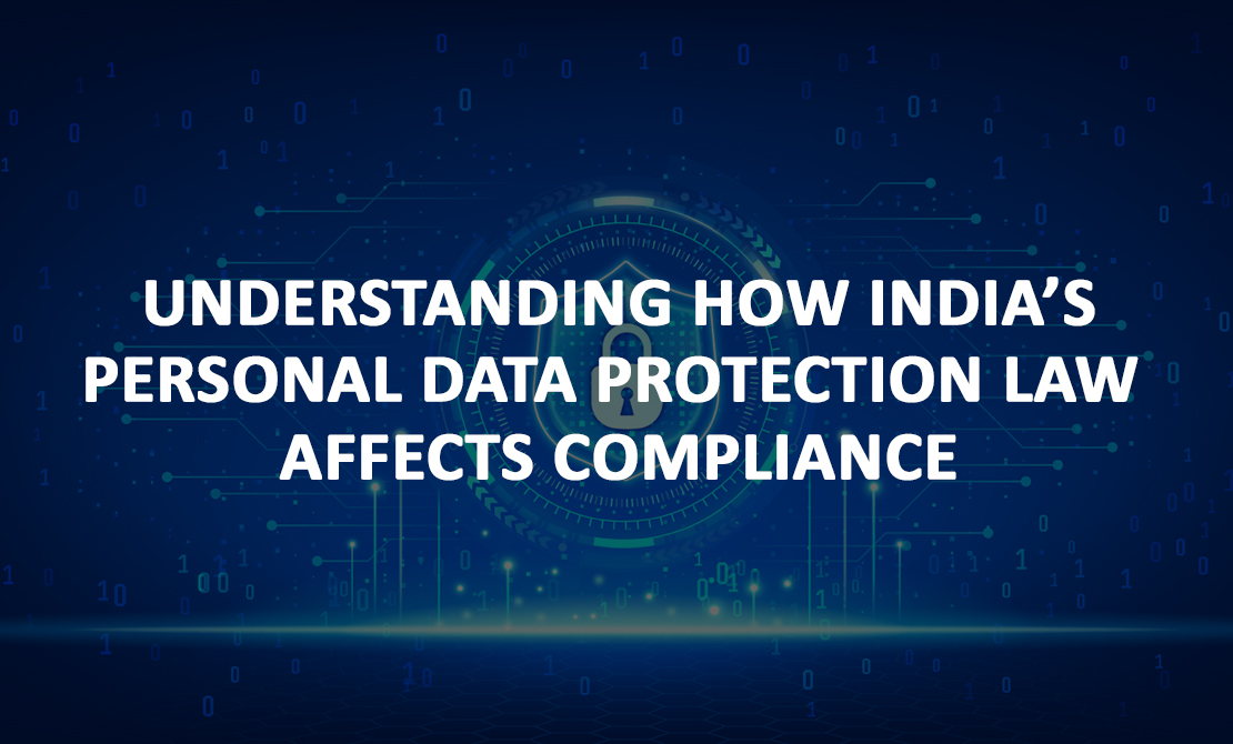 Understanding How India's Personal Data Protection Law Affects Compliance